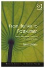 From Human to Posthuman Christian Theology And Technology in a Postmodern World