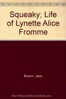 Squeaky Life of Lynette Alice Fromme