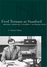 Fred Terman at Stanford: Building a Discipline, a University, and Silicon Valley