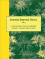 Journey Beyond Abuse A StepByStep Guide to Facilitating Women's Domestic Abuse Groups