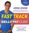 The Belly Fat Cure FastTrack Choose one simple menu and cleanse away up to 12 lbs this week
