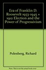 Era of Franklin D Roosevelt 19331945  1912 Election and the Power of Progressivism