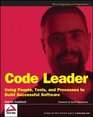 Code Leader Using People Tools and Processes to Build Successful Software