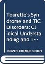 Tourette's Syndrome and Tic Disorders Clinical Understanding and Treatment