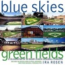 Blue Skies Green Fields A Celebration Of 50 Major League Baseball Stadiums