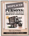 Displaced Persons The Liberation and Abuse of Holocaust Survivors