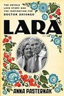 Lara The Untold Love Story and the Inspiration for Doctor Zhivago
