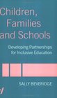 Children Families and Schools Developing Partnerships for Inclusive Education