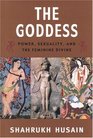 The Goddess Power Sexuality and the Feminine Divine