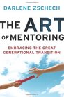 Art of Mentoring The Embracing the Great Generational Transition