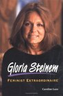 Gloria Steinem Feminist Extraordinaire