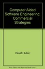 Computer Aided Software Engineering Commercial Strategies