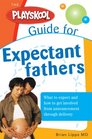 Playskool Guide for Expectant Fathers: The Best Information, Action Plans and Expert Advice for Your New Adventures in Daddyhood (Playskool)