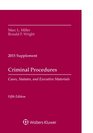 Criminal Procedures Cases Statutes and Executive Materials 2015 Supplement
