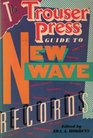 Trouser Press Guide to New Wave Records