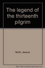 The legend of the thirteenth pilgrim