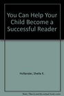 You Can Help Your Child Become a Successful Reader