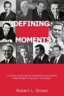 Defining Moments Historic Decisions by Arkansas Governors from McMath through Huckabee