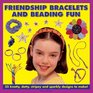 Friendship Bracelets And Beading Fun 25 Knotty Dotty Stripey And Sparkly Designs To Make