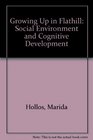 Growing Up in Flathill Social Environment and Cognitive Development