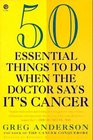 50 Essential Things to Do When the Doctor Says It's Cancer