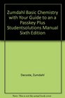 Zumdahl Basic Chemistry With Your Guide To An A Passkey Plus Studentsolutions Manual Sixth Edition