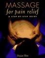 Massage for Pain Relief  A StepbyStep Guide