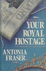 Your Royal Hostage (Jemima Shore, Bk 6)