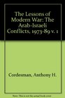 The Lessons Of Modern War Volume I The Arabisraeli Conflicts 19731989