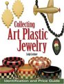 Collecting Art Plastic Jewelry Identification and Price Guide