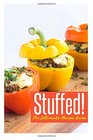 Stuffed The Ultimate Recipe Guide Over 30 Delicious  Best Selling Recipes