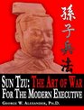 Sun Tzu The Art of War for the Modern Executive