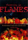 Feasting on Flames Barbecue Recipes for the Great Outdoors