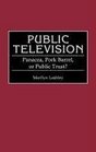 Public Television  Panacea Pork Barrel or Public Trust