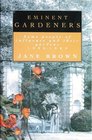 Eminent Gardeners Some People of Influence and Their Gardens 18801980