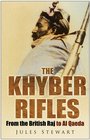 The Khyber Rifles From the British Raj to Al Qaeda