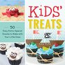 Kids' Treats 50 Easy ExtraSpecial Snacks to Make with Your Little Ones