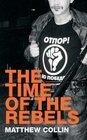 The Time of the Rebels Youth Resistance Movements and 21st Century Revolutions