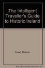 The Intelligent Traveller's Guide to Historic Ireland
