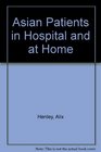 Asian patients in hospital and at home