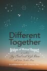 Different Together Bridges of Mutual Respect