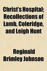 Christ's Hospital Recollections of Lamb Coleridge and Leigh Hunt