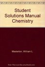 Student Solutions Manual Chemistry Principles and Reactions