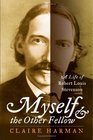 Myself and the Other Fellow A Life of Robert Louis Stevenson