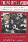 Taking on the World Joseph and Stewart Alsop  Guardians of the American Century
