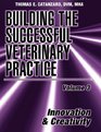 Building the Successful Veterinary Practice Innovation and Creativity