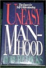 Uneasy Manhood The Quest for Self Understanding/Audio Cassettes