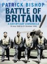 Battle of Britain A DaybyDay Chronicle 10 July 1940 to 31 October 1940