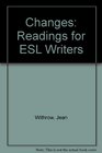 Changes Reading for Esl Writers
