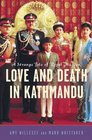 Love and Death in Kathmandu  A Strange Tale of Royal Murder